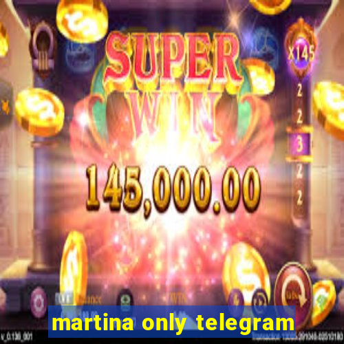 martina only telegram